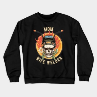 Welders skull woman sarcastic floral retro quote Groovy mom wife welder Crewneck Sweatshirt